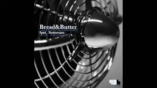 Bread & Butter - Ghery (feat. Somesan)