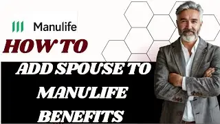 How to add spouse to Manulife benefits I DOUBLE Z