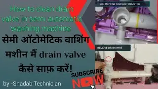 How to clean drain valve in semi Automatic washing machine!by -Shadab Technician