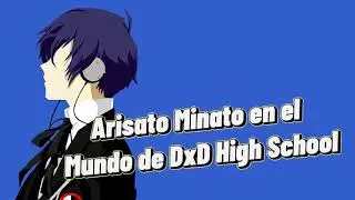 QHPS Arisato Minato en el Mudno de DxD|Capitulo 7-9|MinatoxHarem|DxD HS-Persona 3 Crossover