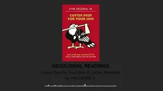 DECOLONIAL READINGS: Custer Died for Your Sins by Vine Deloria Jr.