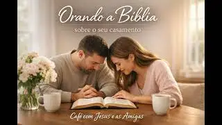 O amor permanece - orando a B&iacute;blia sobre o nosso casamento 
