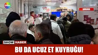 Bu da ucuz et kuyruğu!
