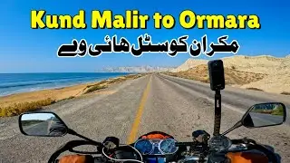Kund Malir to Ormara Beach | Makran Coastal Highway