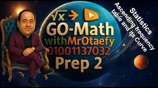 Prep 2💯 Statistics | Ascending Cumulative Frequency 🩸(الجدول المتجمع الصاعد) &ndash; Lesson 1👌