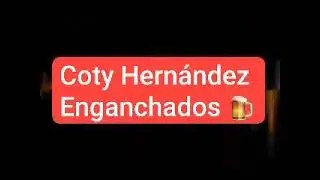 Coty enganchados 🍷🍷