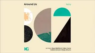 Around Us - Ivory (Original Mix)
