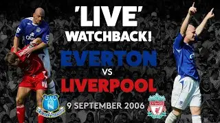 'LIVE' FULL GAME: EVERTON V LIVERPOOL | 9 SEPTEMBER 2006