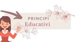 I PRINCIPI educativi - Il Giardino Della Pedagogia