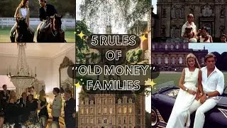 5 Rules of ''Old Money'' Families