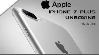 Iphone 7 Plus (Dual Camera ) Unboxing (Hands On) || Silver || Jay Patel.