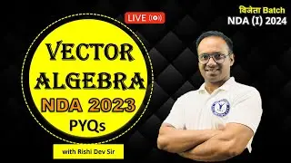 Vector Algebra - NDA 2023 PYQs की धाकड़ Practice | विजेता Batch NDA (I) 2024
