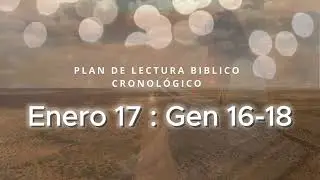 Plan de lectura B&iacute;blico Cronol&oacute;gico | Gen 16 - 18