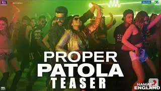 Proper Patola - Teaser | Namaste England | Arjun | Parineeti | Badshah | Diljit | Aastha