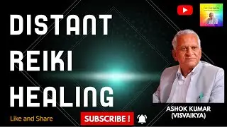 DISTANT REIKI HEALING @AshokSaini-polymath