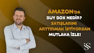 Amazon'da BuyBox Nedir? BuyBox Alma Kriterleri Nelerdir? Hiç bir Eğitimde Bulamayacağınız Bilgiler!