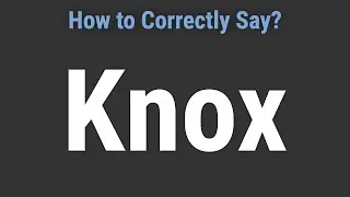 How to Pronounce Name Knox (Correctly!)