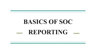 BASICS OF SOC REPORTING
