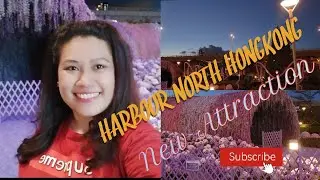 HARBOUR NORTH HONG KONG NEW ATTRACTION  NORTH POINT HK