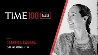 Gabriela C&aacute;mara | TIME100 Talks