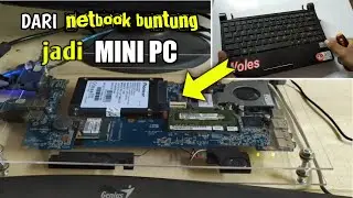 Ide Sederhana Merubah Netbook Rusak Jadi Mini PC Transparan