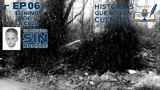 EP06 El niño de la Caja - Un Misterio sin Nombre