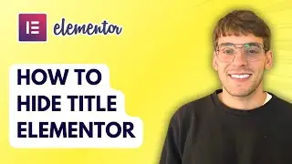 How to Hide Title Elementor [2026 Full Guide]