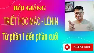 Buổi 15 - Triết học Mác - Lênin (chương trình mới)