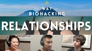 The Way of Biohacking: Healthy Relationships