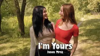 I'm Yours - Jason Mraz (by Shut Up & Kiss Me!)