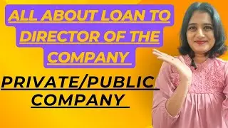 All about Loan to Director Provison in case of Private company and Public company #privatecompany