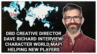 DBD CREATIVE DIRECTOR DAVE RICHARD INTERVIEW! HIS CHARACTER WORLD MAP! PLANS TO HELP NEW PLAYERS!