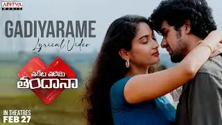 Gadiyarame Lyrical | Takita Tadimi Tandana | Raj Lohith | Ganaaditya | Priya Kommineni | Naren