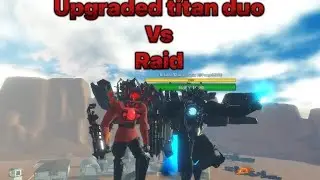 Upgraded Titan Duo Vs Raid Roblox-Bathtub universe