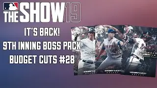 It's Back! 9th Inning Boss Pack! | MLB The Show 19 | Budget Cuts