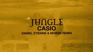 Jungle - Casio (Daniel Etienne & MORVN Remix)