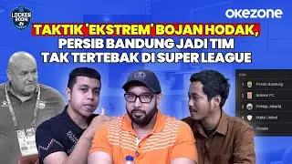 Taktik 'Ekstrem' Bojan Hodak, Persib Bandung Tim Tak Tertebak di Super League | Locker Room