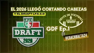 GDF 1 LOS CAMBIOS EN LA ONEFA Y EL DRAFT LFA 2.0