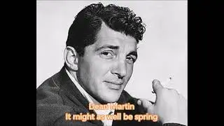 Dean Martin 'It might as well be spring'