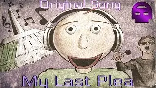 BALDI'S BASICS SONG ▶ My Last Plea [SFM] (Original song) | DHeusta