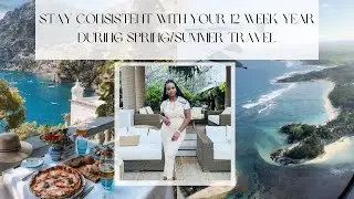 How I Plan to Stay Consistent With My 12 Week Year While Traveling, & How You Can Too!