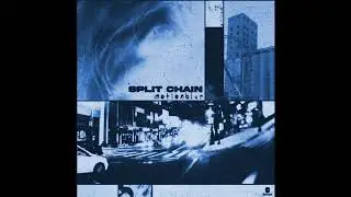 Split Chain - bored  tired  torn (slowed)