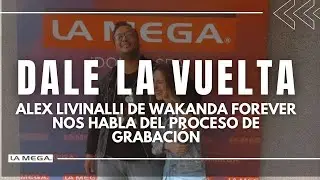 Alex Livinalli de Wakanda Forever nos habla del proceso de grabaci&oacute;n - Dale La Vuelta | (13.12)