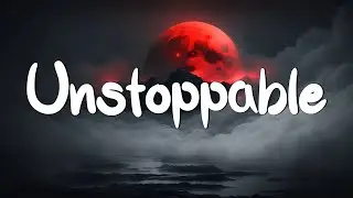 Unstoppable - Sia (Lyrics) || Cheap Thrills, Chandelier, Dusk Till Dawn - [MIX LYRICS]