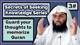 #3: Protect Your Mind & Heart To Memorize Quran by Ustadh Muhammad Huzaifah