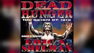 Dead Hunger VII: The Reign of Isis (Book 7)  Written & Narrated by Eric A  Shelman