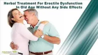 Herbal Treatment For Erectile Dysfunction In Old Age Without Any Side Effects