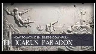 HOW TO AVOID BUSINESS DOWNFALL: THE ICARUS PARADOX  -  Deepak Dahiya