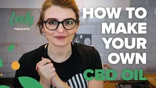 How to make your own CBD oil