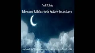 Erholsamer Schlaf durch die Kraft der Suggestionen: Audiobuch zur Tiefenentspannung zu Verbesserung